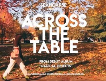 Seahoarse Across The Table Music Video
