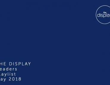 The Display Readers Playlist May