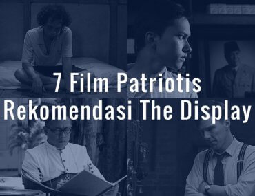 7 Film Patriotis Rekomendasi The Display